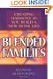 Blended Families: Creating Harmony as You Build a New Home Life