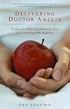 Delivering Doctor Amelia: The Story of a Gifted Young Obstetrician's Error and the Psychologist Who Helped Her