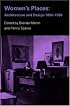 Women's Places: Architecture and Design, 1860-1960