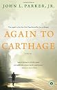 Again to Carthage: A Novel (9781439192481)