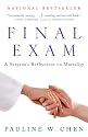 Final Exam: A Surgeon's Reflections on Mortality (Vintage)
