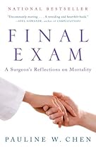 Final Exam: A Surgeon's Reflections on Mortality (Vintage)