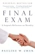 Final Exam: A Surgeon's Reflections on Mortality (Vintage)