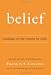  : Belief: Readings on the Reason for Faith
