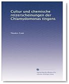 Cultur und chemische reizerscheinungen der Chlamydomonas tingens (German Edition)