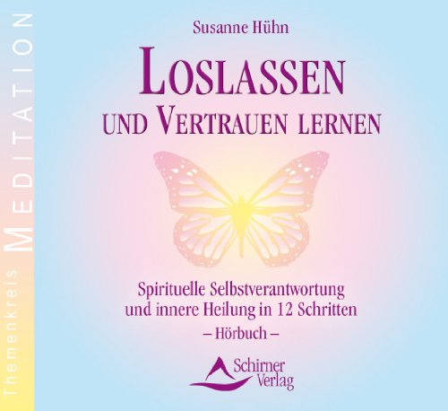 Loslassen und Vertrauen lernen. 2 CDs: Hörbuch