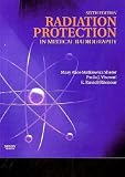 By Mary Alice Statkiewicz Sherer AS RT(R) FASRT, Paula J. Visconti PhD, E. Russell Ritenour PhD: Radiation Protection in Medical Radiography Sixth (6th) Edition