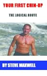 Your First Chin-Up (Steve Maxwell�s "...