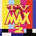 TV MAX2