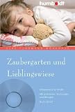 Produkt-Bild: Zaubergarten und Lieblingswiese. Entspannung f&uuml;r Kinder. Mit praktischen Anleitungen und &Uuml;bungen. Buch mit CD