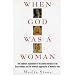 When God Was a Woman (Harvest/HBJ Book)