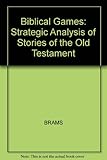 Biblical games : a strategic analysis of stories in the Old Testament