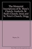 The memorial inscriptions of St. Mary's Church, Gosforth, St. Paul's Church, Irton, St. Peter's Church, Drigg