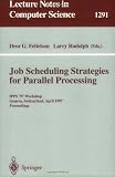 Job Scheduling Strategies for Parallel Processing: IPPS '97 Workshop, Geneva, Switzerland, April 5, 1997, Proceedings (Lecture Notes in Computer Science)