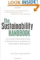 The Sustainability Handbook: The Complete Management Guide to Achieving Social, Economic and Environmental Responsibility