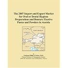 The 2007 Import and Export Market for Oral or Dental Hygiene Preparations and Denture... by  Parker, Philip M.