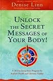 Unlock the Secret Messages of Your Body!: A 28-Day Jump-Start Program for Radiant Health and Glorious Vitality (Soul Coaching)