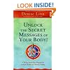 Unlock the Secret Messages of Your Body!: A 28-Day Jump-Start Program for Radiant Health and Glorious Vitality