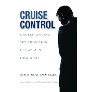 Cruise Control: Understanding Sex Addiction in Gay Men
