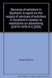 Services of solicitors in Scotland : a report on the supply of services of solicitors in Scotland in relation to restrictions on advertising