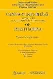 Gaṇita-yukti-bhāṣā (rationales in mathematical astronomy) of Jyeṣṭhadeva