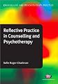 Reflective Practice in Counselling and Psychotherapy (Counselling and Psychotherapy Practice)