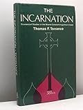The Incarnation : ecumenical studies in the Nicene-Constantinopolitan Creed A.D. 381