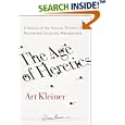 The Age of Heretics: A History of the Radical Thinkers Who Reinvented Corporate Management (J-B Warren Bennis Series)