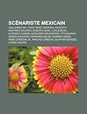 Scnariste Mexicain: Guillermo del Toro, Ren Cardona, Alberto Isaac, Gilberto Martnez Solares, Luis Buuel, Alfonso Cuarn-
