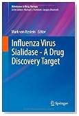 Influenza Virus Sialidase - A Drug Discovery Target (Milestones in Drug Therapy)