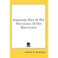 Septenary Man Or The Microcosm Of The Macrocosm