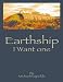 Earthship I want one