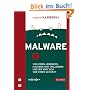 Malware: Von Viren, W�rmern, Hackern und Trojanern und wie man sich vor ihnen sch�tzt