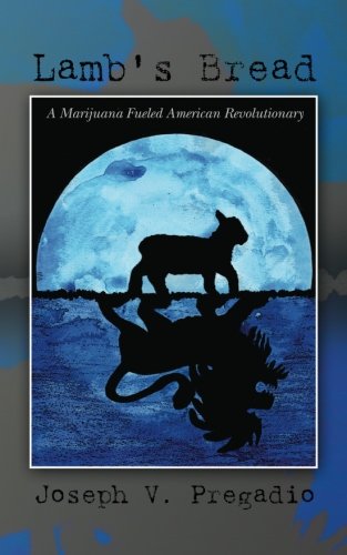 Lamb's Bread: A Marijuana Fueled American Revolutionary