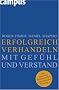 Erfolgreich verhandeln mit Gef�hl und Verstand