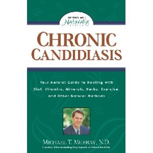 Click here to buy Chronic Candidiasis by Michael T. Murray, N.D. - 192 Pages, Paperback Book.