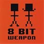 8 Bit Weapon - The EP