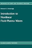 Introduction to Nonlinear Fluid-Plasma Waves (Mechanics of Fluids and Transport Processes)