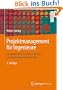 Projektmanagement f�r Ingenieure: Ein praxisnahes Lehrbuch f�r den systematischen Projekterfolg