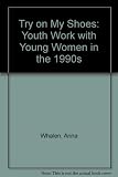 Try on my shoes : youth work with young women in the 1990s