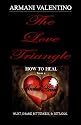 The Love Triangle: How To Heal from a Broken Heart (Hurt, Shame, Bitterness, & Betrayal) BESTSELLER