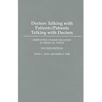 Doctors Talking with Patients/Patients Talking with Doctors: Improving Communication in Medical Visits