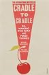 Cradle to Cradle. Remaking the Way We Make Things