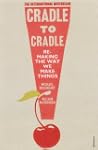 Cradle to Cradle: Remaking the Way We...