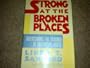 Strong at the Broken Places: Overcoming the Trauma of Childhood Abuse
