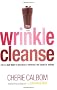 The Wrinkle Cleanse: The 14-day Diet to Naturally Reverse the Signs of Ageing