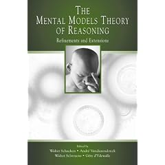 The Mental Models Theory of Reasoning: Refinements and Extensions