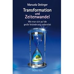 Transformation und Zeitenwandel - Wie man sich auf die gro�e Ver�nderung vorbereitet