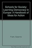 Schools for society : learning democracy in Europe : a handbook of ideas for action