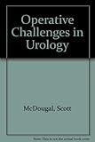 Difficult problems in urologic surgery